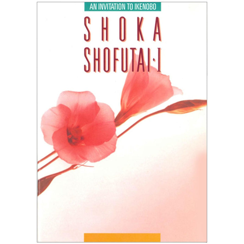 An Invitation To Ikenobo Vol. 1 Shoka Shofutai I