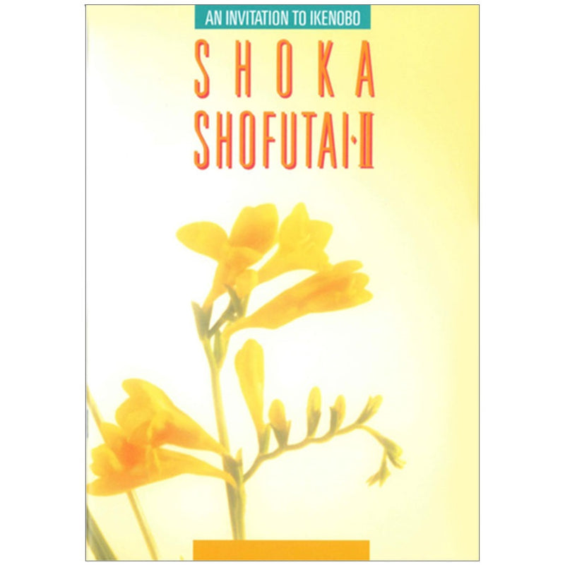 An Invitation To Ikenobo Vol. 2 Shoka Shofutai II