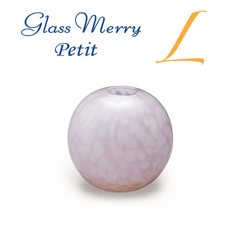 Glass Merry Petite (L)TP-117