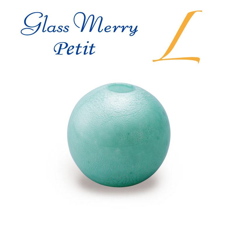 Glass Merry Petite (L)TP-118