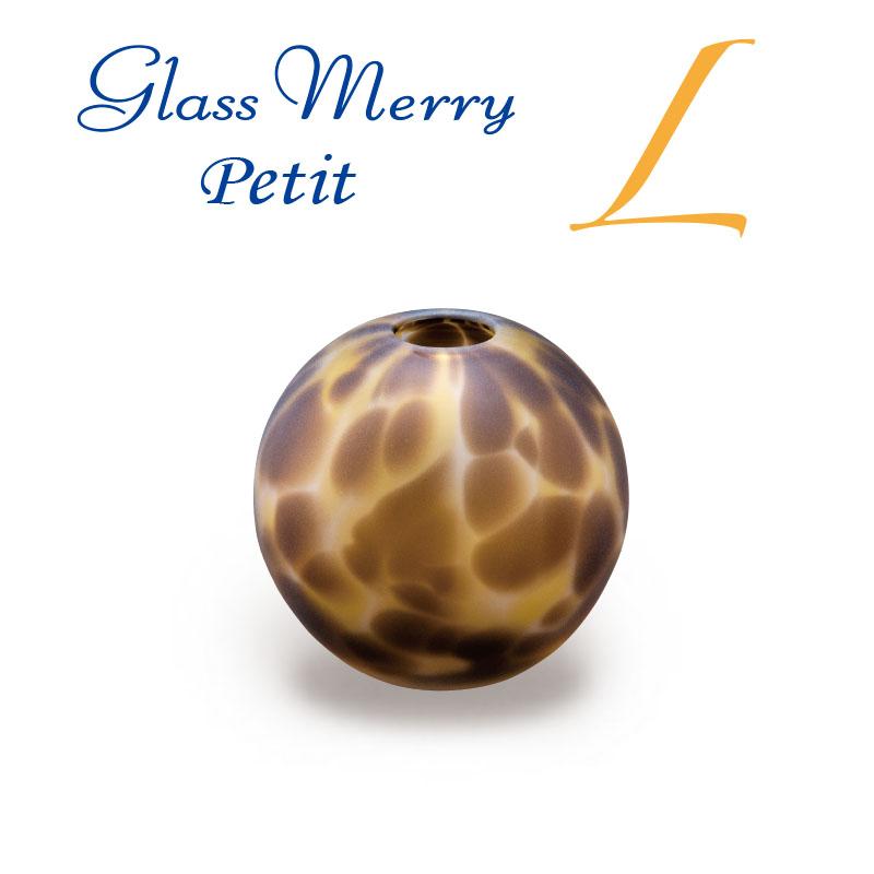Glass Merry Petite (L)TP-125